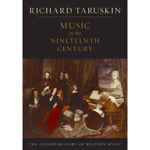 Music in the Nineteenth Century: The Oxford History of Western Music - Paperback - IBook Store