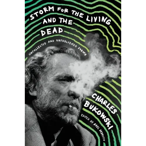Storm for the Living and the Dead: Uncollected and Unpublished Poems