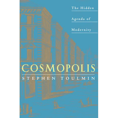 Cosmopolis: The Hidden Agenda of Modernity - Paperback - IBook Store