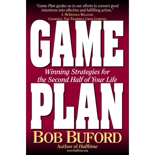 The Game Plan: Winning Strategies for the Second Half of Your Life