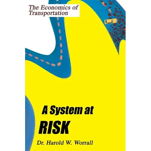 A System at Risk: The Economics of Transportation - Paperback