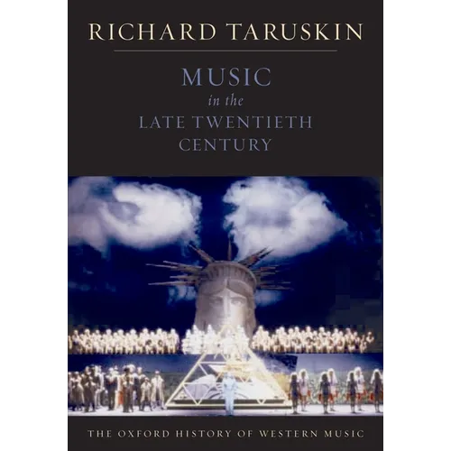 Music in the Late Twentieth Century: The Oxford History of Western Music - Paperback - IBook Store