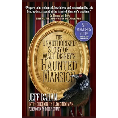 The Unauthorized Story of Walt Disney's Haunted Mansion: 50th Anniversary Edition, Revised and Expanded - Hardcover - IBook Store
