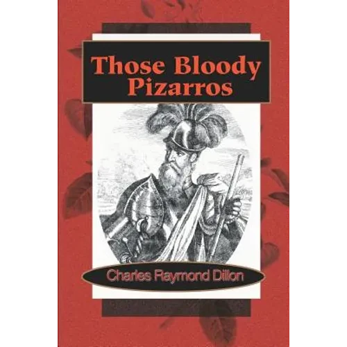 Those Bloody Pizarros - Paperback
