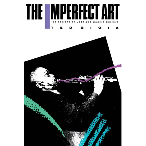 The Imperfect Art: Reflections on Jazz and Modern Culture - Paperback - IBook Store