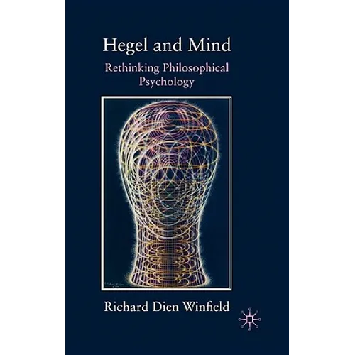 Hegel and Mind: Rethinking Philosophical Psychology - Hardcover - IBook Store