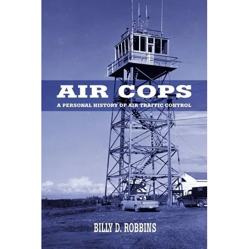Air Cops: A Personal History of Air Traffic Control - Paperback
