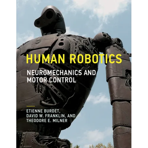 Human Robotics: Neuromechanics and Motor Control - Paperback - IBook Store
