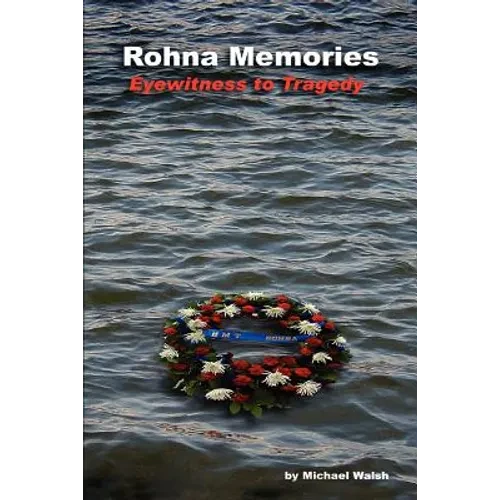 Rohna Memories: Eyewitness to Tragedy - Paperback