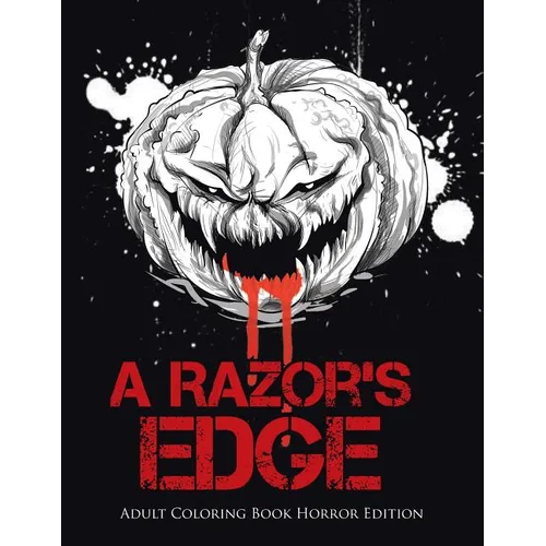 A Razor's Edge: Adult Coloring Book Horror Edition - Paperback - IBook Store