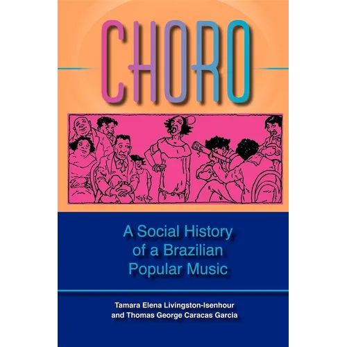 Choro: A Social History of a Brazilian Popular Music - Paperback - IBook Store
