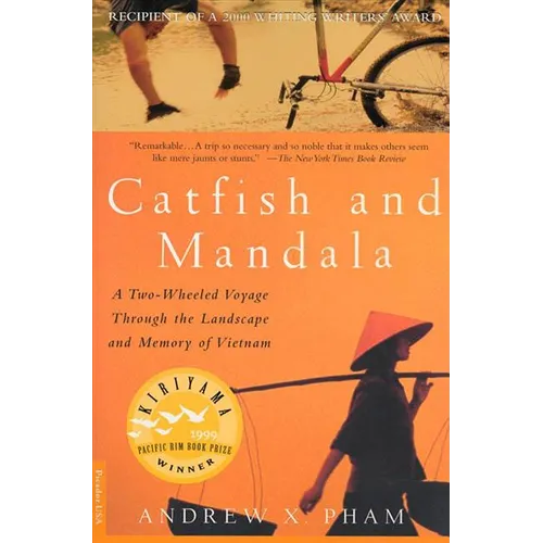 Catfish and Mandala: A Two-Wheeled Voyage Through the Landscape and Memory of Vietnam
