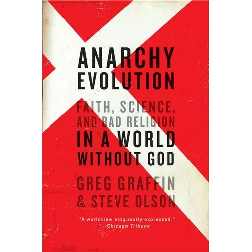 Anarchy Evolution: Faith, Science, and Bad Religion in a World Without God - Paperback