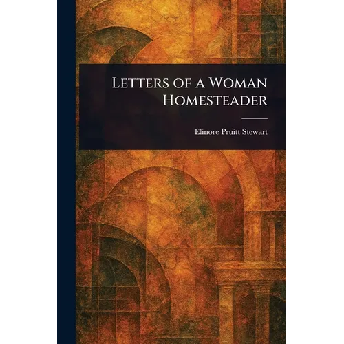 Letters of a Woman Homesteader - Paperback - IBook Store