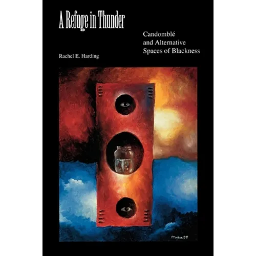 A Refuge in Thunder: Candomblé and Alternative Spaces of Blackness - Paperback - IBook Store