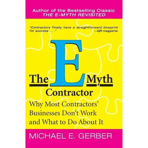 The E-Myth Contractor: Why Most Contractors' Businesses Don't Work and What to Do about It - Paperback