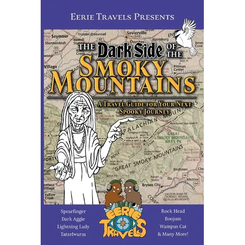 The Dark Side of the Smoky Mountains: A Travel Guide for Your Next Spooky Journey - Paperback - IBook Store
