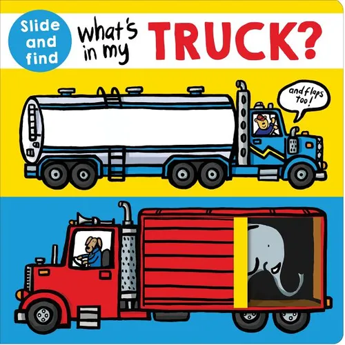 What's in My Truck?: A Slide-And-Find Book with Flaps