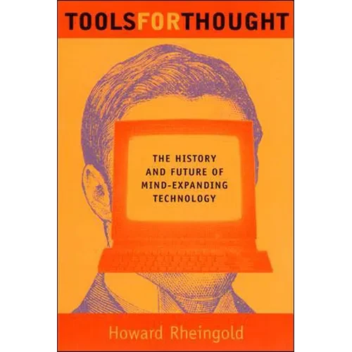 Tools for Thought: The History and Future of Mind-Expanding Technology - Paperback - IBook Store