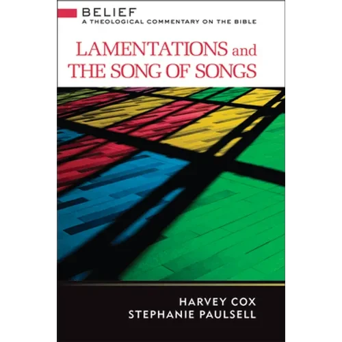 Lamentations and Song of Songs: A Theological Commentary on the Bible - Hardcover