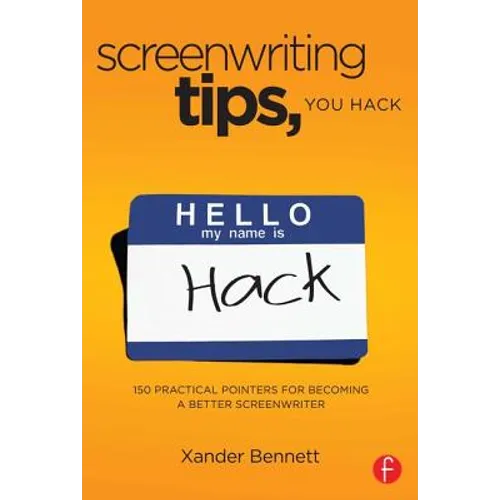 Screenwriting Tips, You Hack: 150 Practical Pointers for Becoming a Better Screenwriter - Paperback - IBook Store