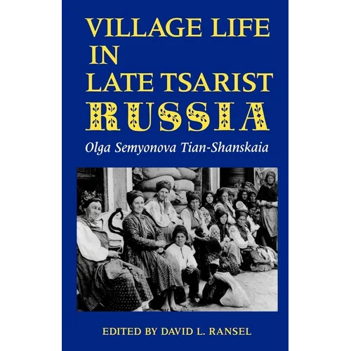 Village Life in Late Tsarist Russia - Paperback - IBook Store