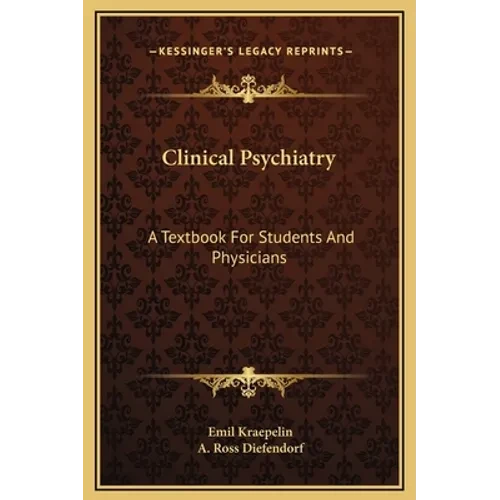 Clinical Psychiatry: A Textbook For Students And Physicians