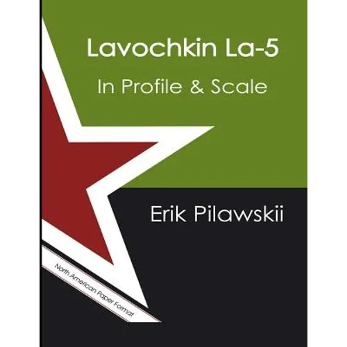 Lavochkin La-5 In Profile & Scale - Paperback - IBook Store