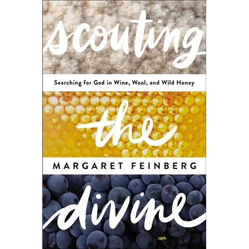 The Scouting the Divine: Searching for God in Wine, Wool, and Wild Honey
