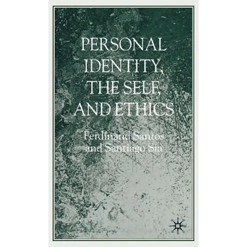 Personal Identity, the Self, and Ethics - Hardcover - IBook Store
