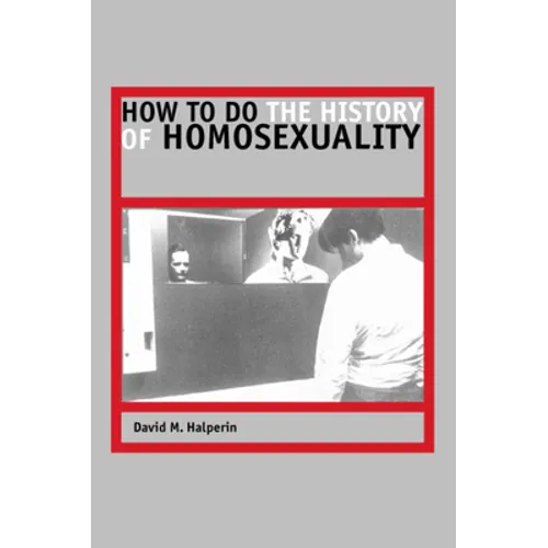 How to Do the History of Homosexuality - Paperback - IBook Store