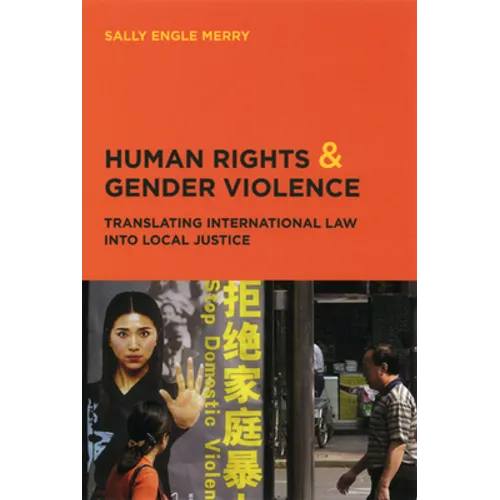 Human Rights and Gender Violence: Translating International Law into Local Justice - Paperback - IBook Store
