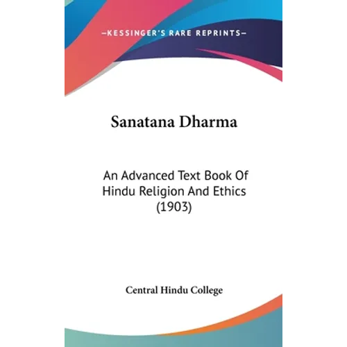 Sanatana Dharma: An Advanced Text Book Of Hindu Religion And Ethics (1903) - Hardcover - IBook Store