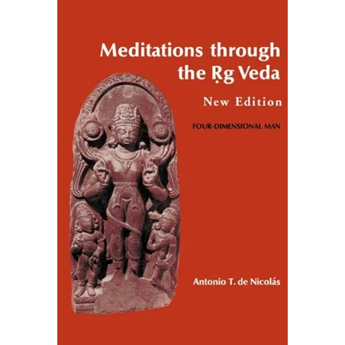 Meditations through the Rig Veda: Four-Dimensional Man