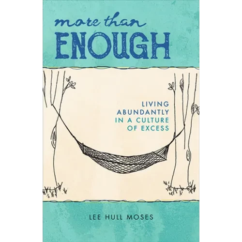 More Than Enough: Living Abundantly in a Culture of Excess - Paperback