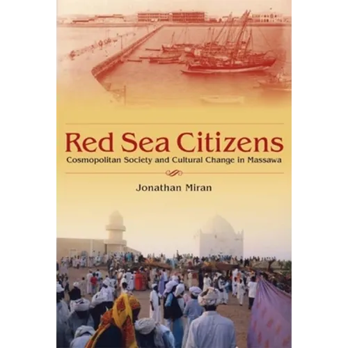 Red Sea Citizens: Cosmopolitan Society and Cultural Change in Massawa - Paperback - IBook Store