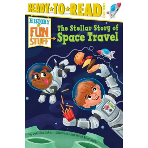 The Stellar Story of Space Travel: Ready-To-Read Level 3