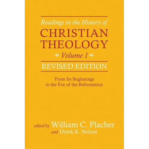 Readings in the History of Christian Theology, Volume 1, Revised Edition: From Its Beginnings to the Eve of the Reformation - Paperback