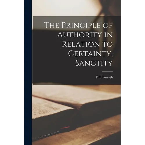 The Principle of Authority in Relation to Certainty, Sanctity - Paperback - IBook Store