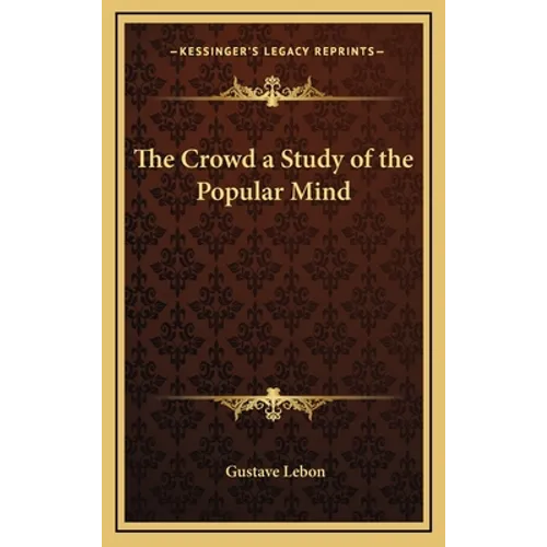 The Crowd a Study of the Popular Mind - Hardcover - IBook Store