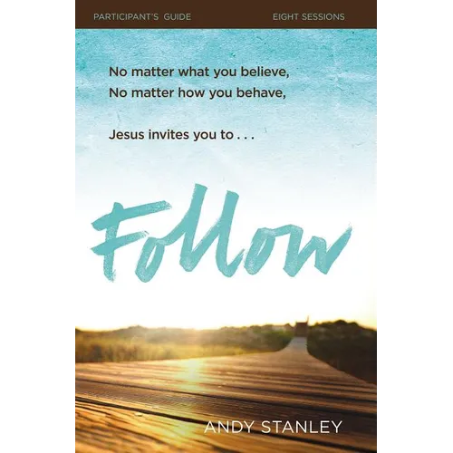 The Follow Bible Study Participant's Guide: No Experience Necessary (Participant's Guide)
