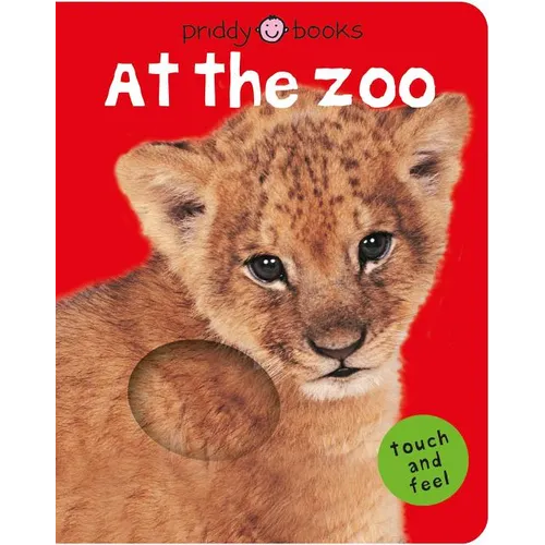 At the Zoo (Bright Baby Touch and Feel): A First Sensory Tactile Book