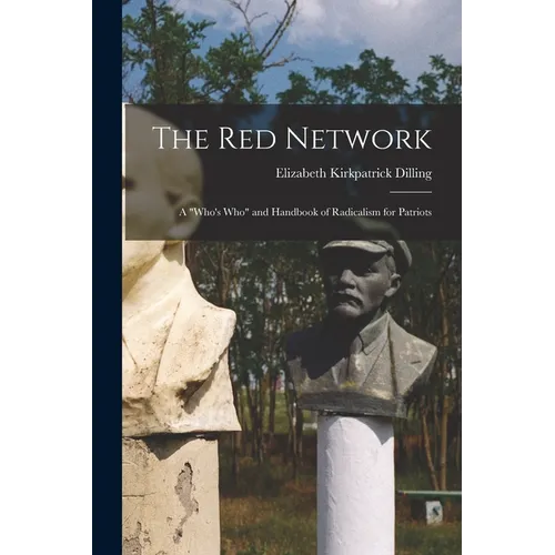 The red Network; a "who's who" and Handbook of Radicalism for Patriots - Paperback - IBook Store