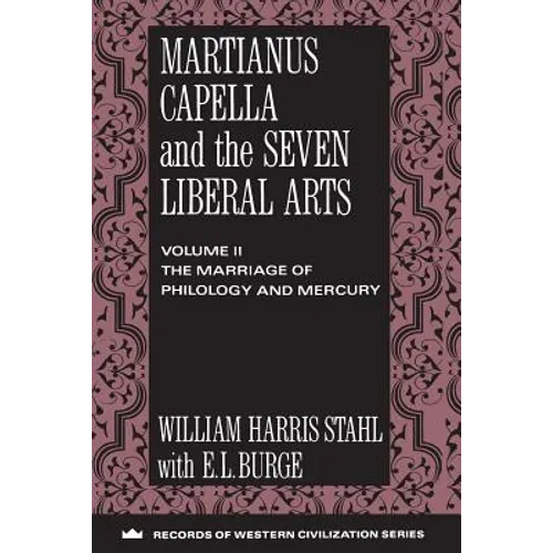 Martianus Capella and the Seven Liberal Arts: Vol. II: The Marriage of Philology and Mercury - Paperback - IBook Store