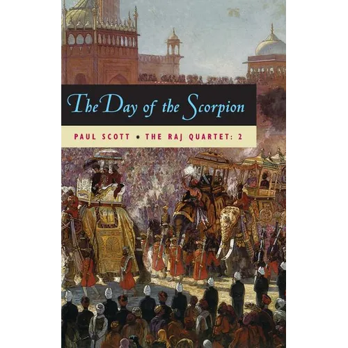 The Raj Quartet, Volume 2: The Day of the Scorpion - Paperback - IBook Store