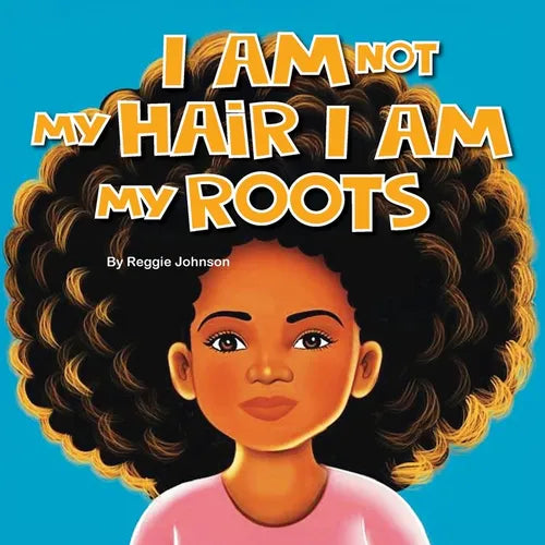 I am Not My Hair I am My Roots - Paperback - IBook Store