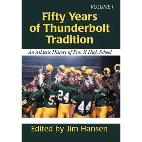 Fifty Years of Thunderbolt Tradition: An Athletic History of Pius X High School