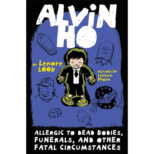 Alvin Ho: Allergic to Dead Bodies, Funerals, and Other Fatal Circumstances