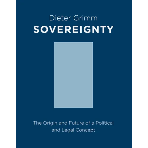 Sovereignty: The Origin and Future of a Political and Legal Concept - Paperback - IBook Store