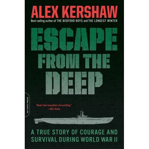 Escape from the Deep: The Epic Story of a Legendary Submarine and Her Courageous Crew